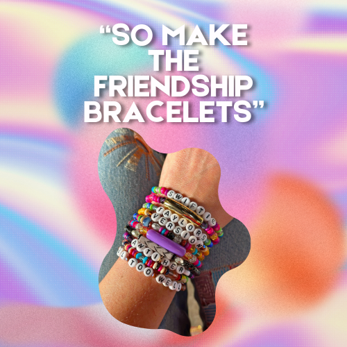 "So Make the Friendship Bracelet"